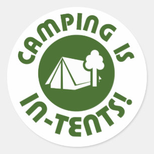 Camping is in tents classic round sticker