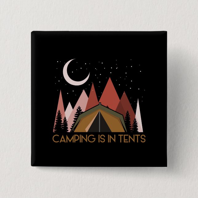 Camping Is In Tents Funny Camping 2 Inch Square Button (Front)