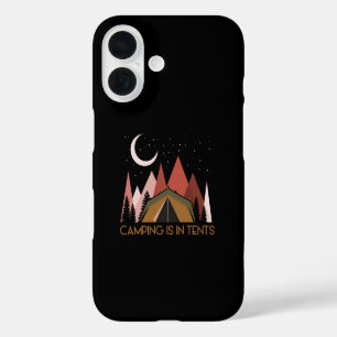 Camping Is In Tents Funny Camping iPhone 16 Case