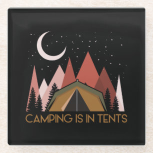 Camping Is In Tents Funny Camping Glass Coaster