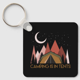 Camping Is In Tents Funny Camping Keychain