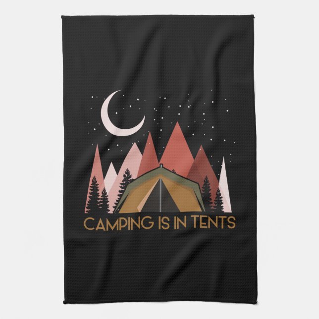Camping Is In Tents Funny Camping Kitchen Towel (Vertical)