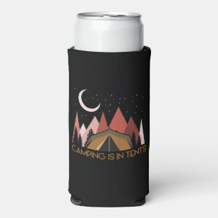 Camping Is In Tents Funny Camping Seltzer Can Cooler