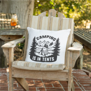 Camping Is In Tents Outdoor Pillow