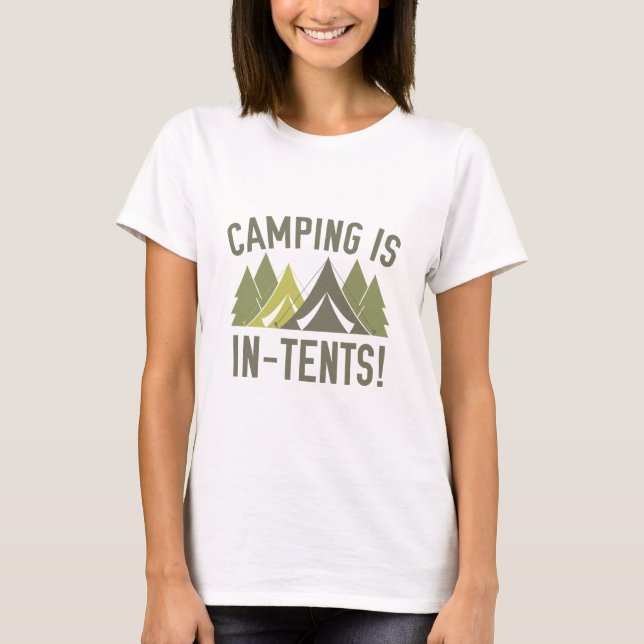 Camping Is In-Tents! T-Shirt (Front)