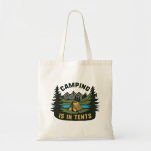 Camping Is In Tents Tote Bag