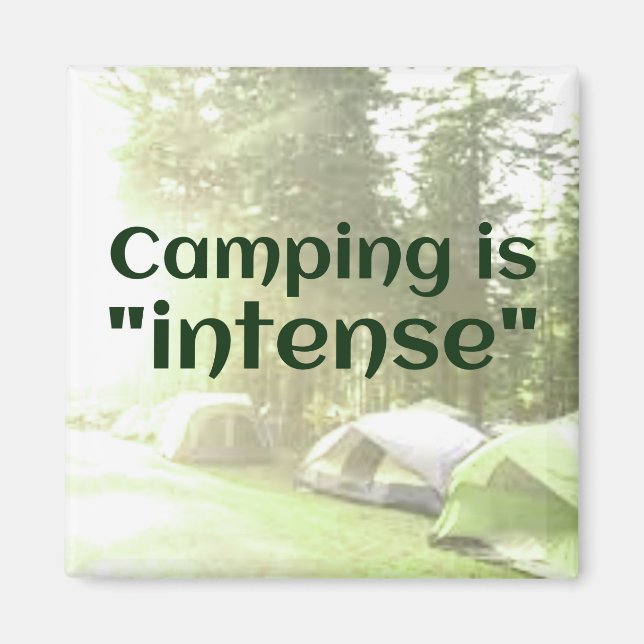 Camping is "intense" in tents DAD JOKE magnet (Front)