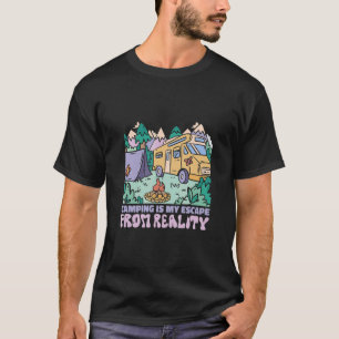 Camping is my Escape from Reality  Camper Van  Car T-Shirt