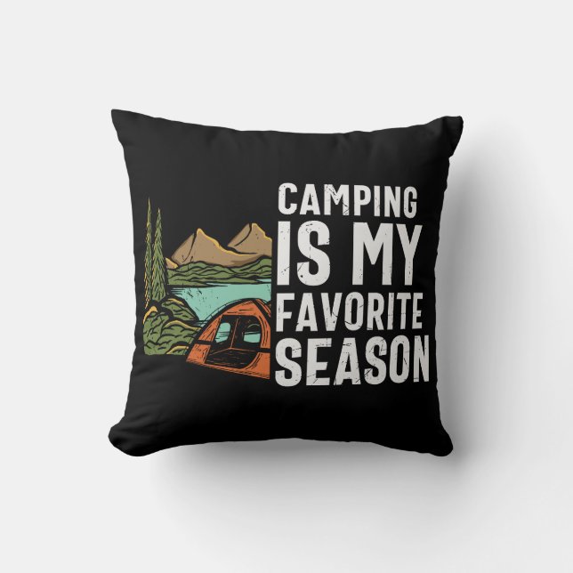 Camping Is My Favourite Season Throw Pillow (Front)