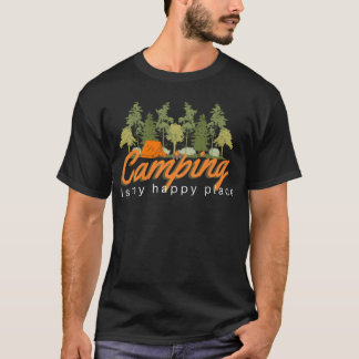 Camping is my Happy Place Camp Lover gift T-Shirt