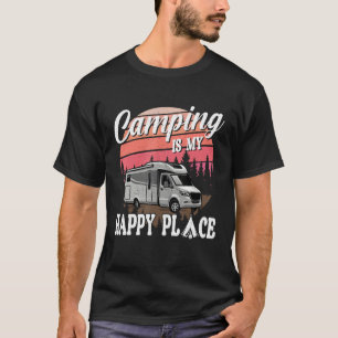 Camping Is My Happy Place Camping Hiking T-Shirt
