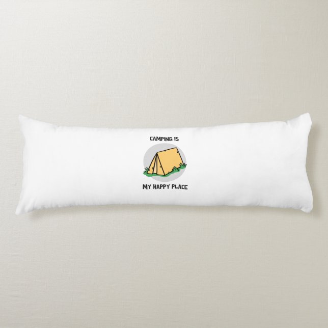 Camping is my happy place with a camping tent body pillow (Front)