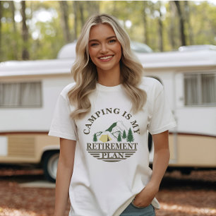 camping is my retirement plan funny camper T-Shirt