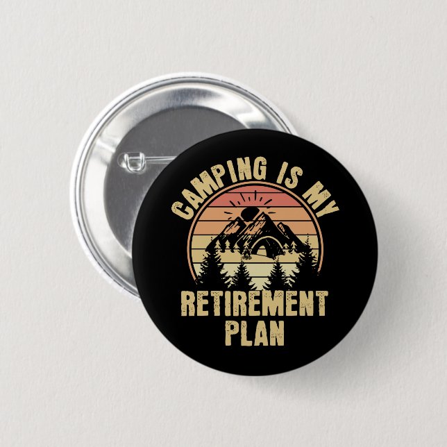 Camping is my retirement plan Funny camping Gift 2 Inch Round Button (Front & Back)