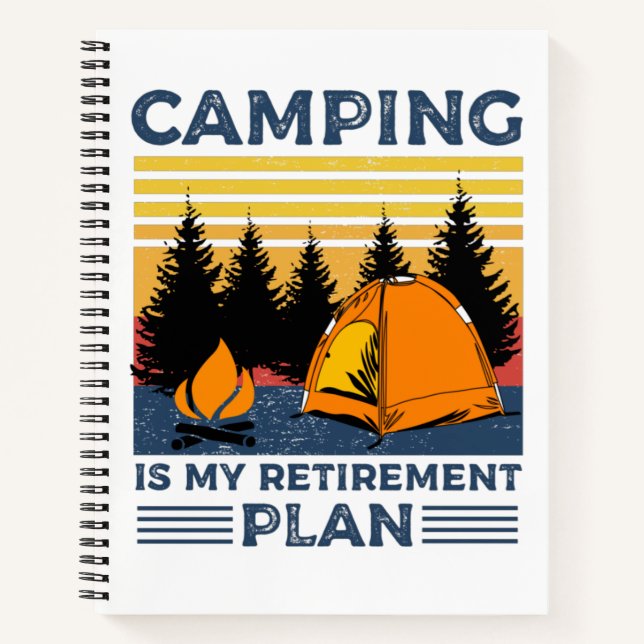 Camping is my retirement plan Funny camping Gift Notebook (Front)