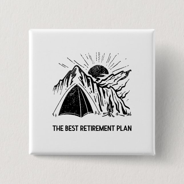 Camping Is My Retirement Plan Retired Camper 2 Inch Square Button (Front)