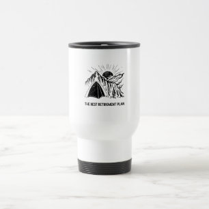 Camping Is My Retirement Plan Retired Camper Travel Mug