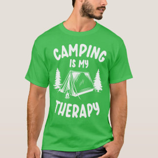 Camping Is Myherapy For Camper And Hikers friends T-Shirt