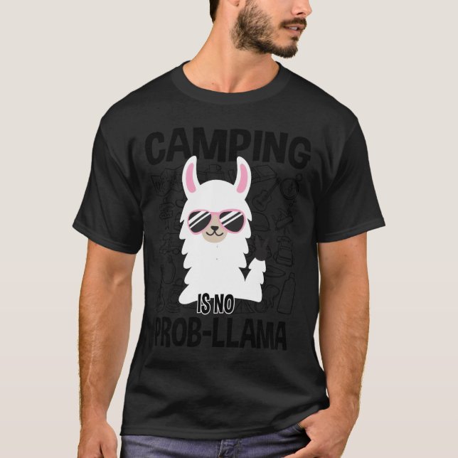 Camping Is No ProbLlama Camping friend T-Shirt (Front)