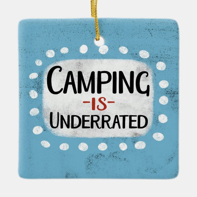 Camping Is Underrated Ornament (Front)