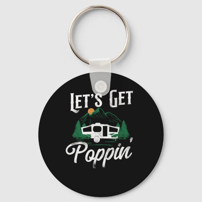 Camping Lets Get Poppin Pop Up Camper Keychain (Front)
