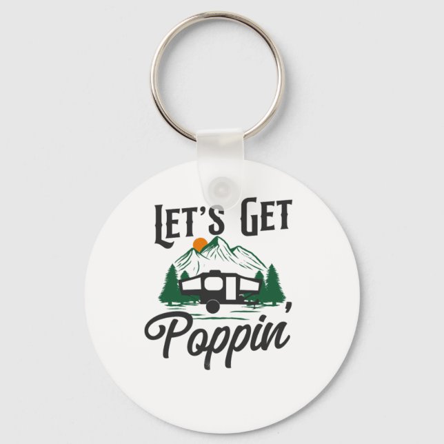 Camping Lets Get Poppin Pop Up Camper Keychain (Front)