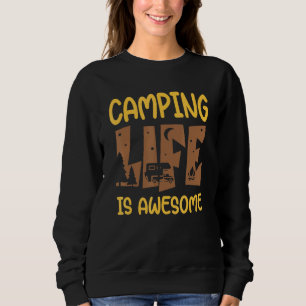 Camping Life Is Awesome - Women Men Camping Sweatshirt