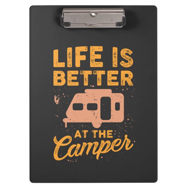 Camping - Life Is Better At The Camper Clipboard (Front)