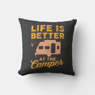 Camping - Life Is Better At The Camper Throw Pillow