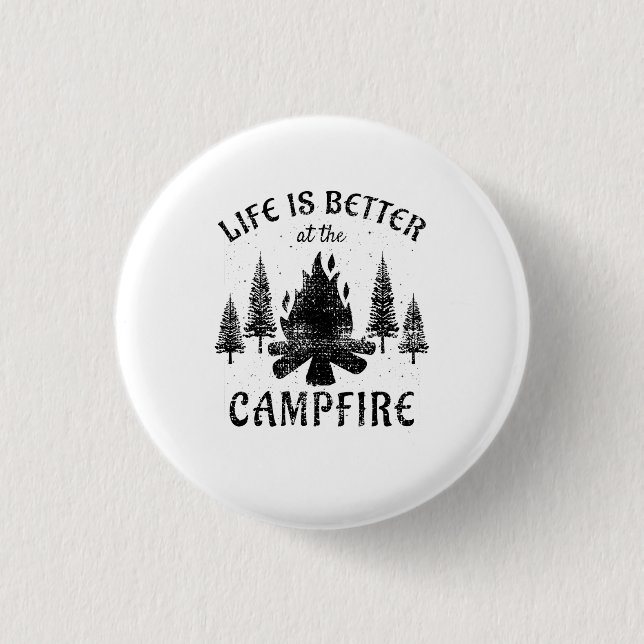 Camping - Life Is Better By The Campfire 1 Inch Round Button (Front)