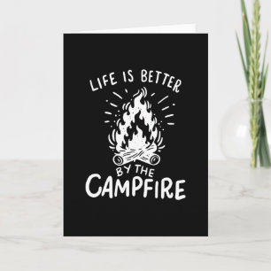 Camping - Life Is Better By The Campfire Card