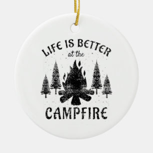 Camping - Life Is Better By The Campfire Ceramic Ornament