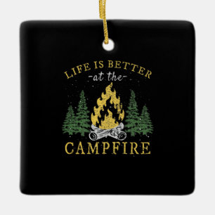 Camping - Life Is Better By The Campfire Ceramic Ornament