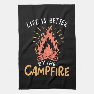 Camping - Life Is Better By The Campfire Kitchen Towel