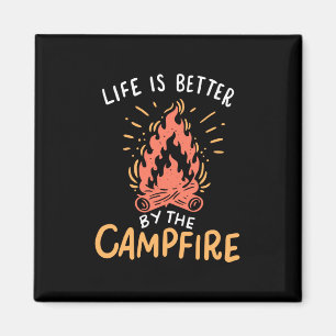 Camping - Life Is Better By The Campfire Magnet