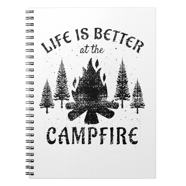 Camping - Life Is Better By The Campfire Notebook (Front)