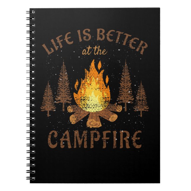 Camping - Life Is Better By The Campfire Notebook (Front)