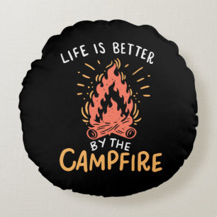 Camping - Life Is Better By The Campfire Round Pillow