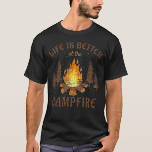Camping - Life Is Better By The Campfire T-Shirt