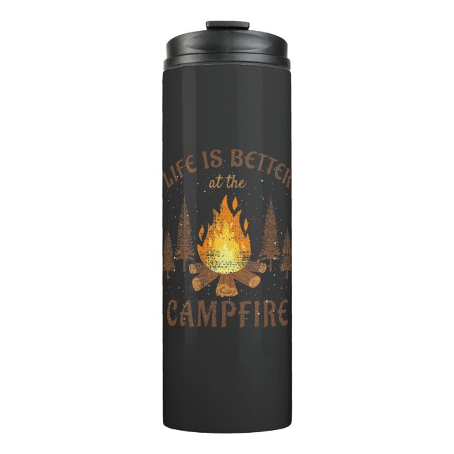 Camping - Life Is Better By The Campfire Thermal Tumbler (Front)