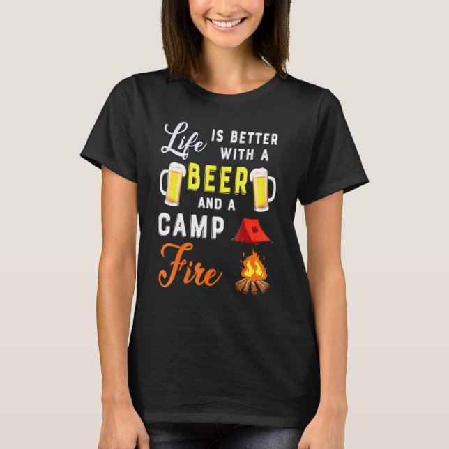 Camping Life Is Better With A Beer A Camping And D T-Shirt (Front)