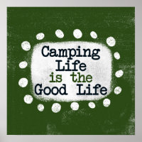 Camping Life is The Good Life Poster Wall Art