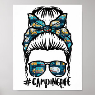 Camping Life Messy Bun Camp Camper Mom Women Girls Poster