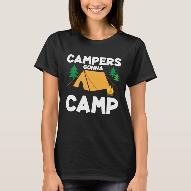 Camping Lover Funny Campers Gonna Camp Family Camp T-Shirt (Front)