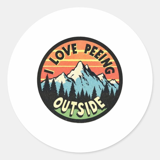 Camping Lovers I Love Peeing Outside  Classic Round Sticker (Front)