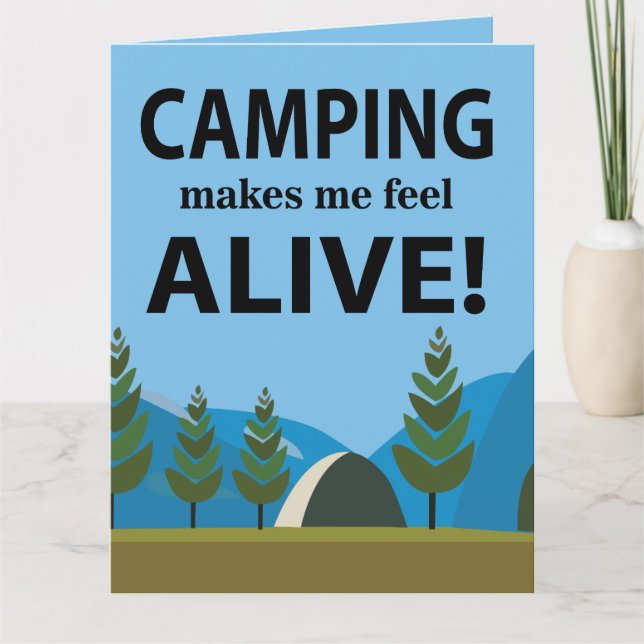 Camping Makes Me Feel Alive Camping Card (Front)