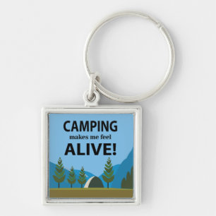 Camping Makes Me Feel Alive Camping Keychain