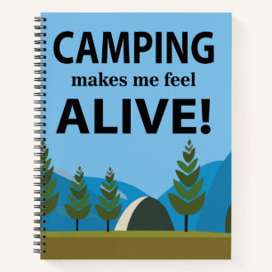 Camping Makes Me Feel Alive Camping Notebook
