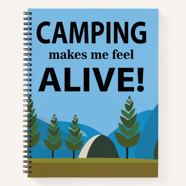 Camping Makes Me Feel Alive Camping Notebook (Front)