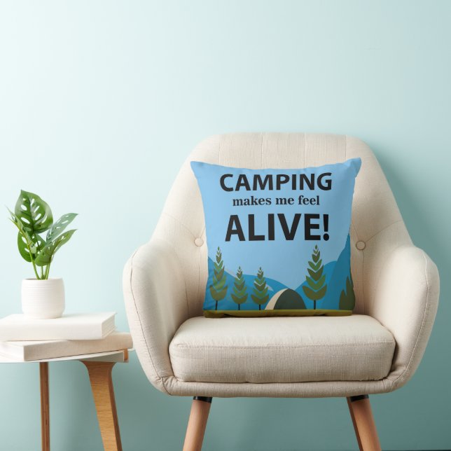Camping Makes Me Feel Alive Camping Throw Pillow (Chair)